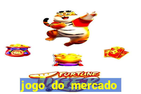 jogo do mercado com dinheiro infinito